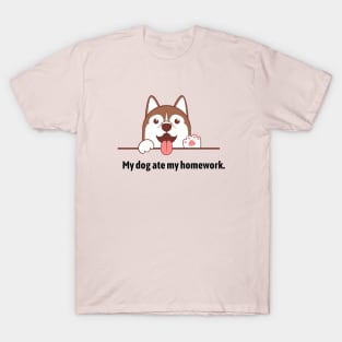 My dog ate my homework! T-Shirt